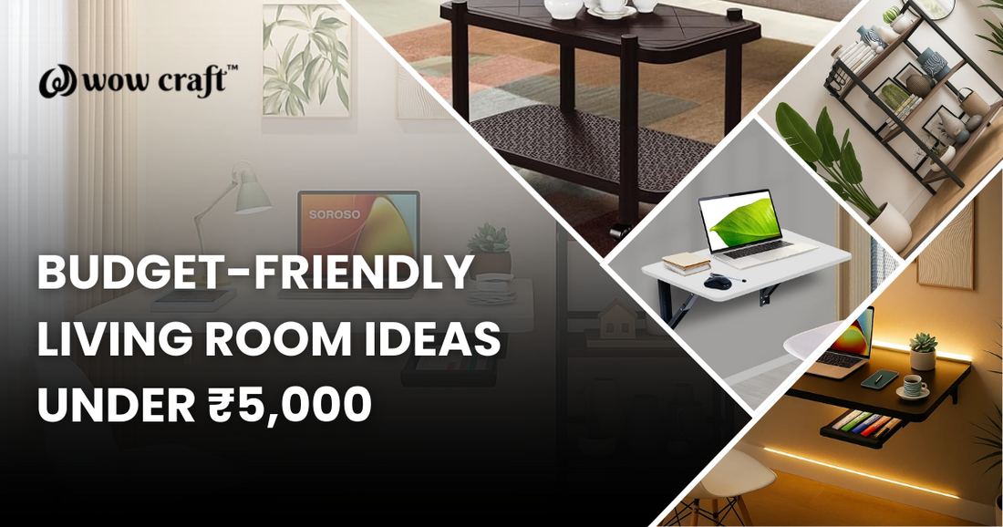 Budget-Friendly Living Room Ideas Under ₹5,000